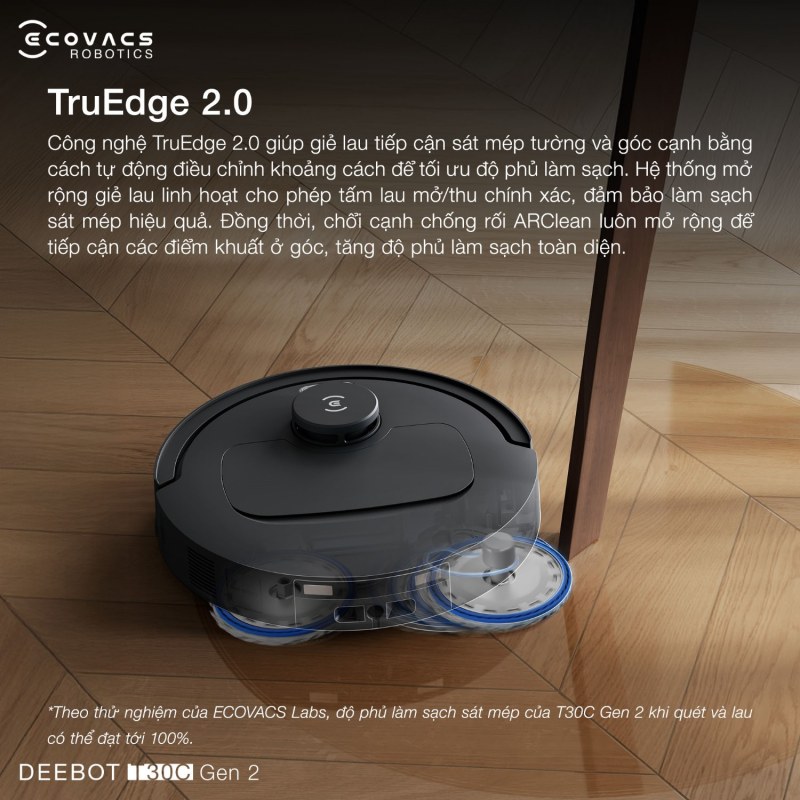 C&ocirc;ng nghệ TruEdge 2.0 gi&uacute;p lau s&aacute;t m&eacute;p tường hiệu quả.