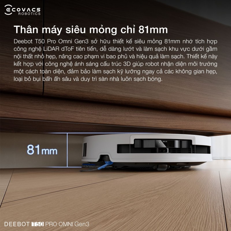 Thiết kế siêu mỏng chỉ 81mm dễ dàng làm sạch dưới gầm